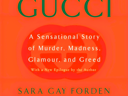 The House Of Gucci: A Sensational Story Of Murder, Madness, Glamour, And Greed Online Hot Sale