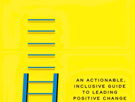 Becoming A Changemaker: An Actionable, Inclusive Guide To Leading Positive Change At Any Level Fashion