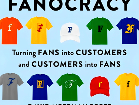 Fanocracy: Turning Fans into Customers and Customers into Fans Online Sale