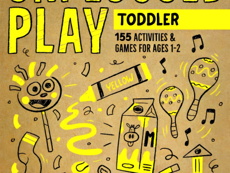 Unplugged Play: Toddler: 155 Activities & Games For Ages 1-2 Supply