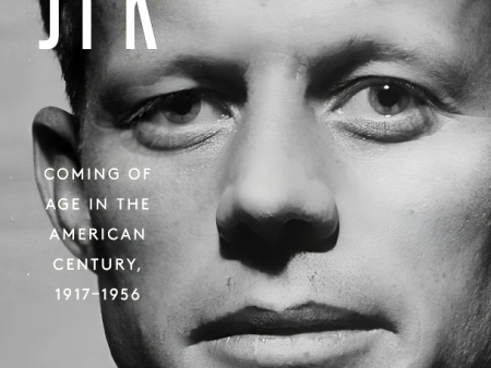 JFK: Coming of Age in the American Century, 1917-1956 For Sale