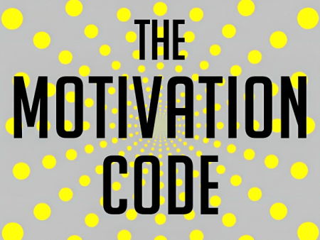 The Motivation Code: Discover The Hidden Forces That Drive Your Best Work For Cheap