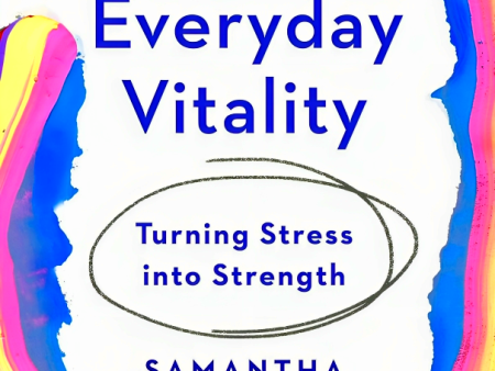 Everyday Vitality: Turning Stress Into Strength Supply